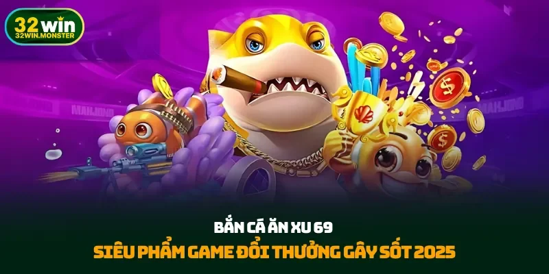 bắn cá ăn xu 69