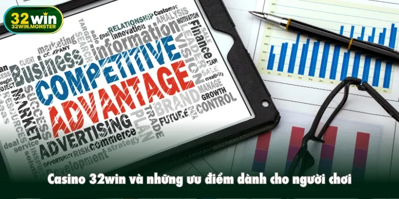 Casino 32win và những ưu điểm dành cho người chơi