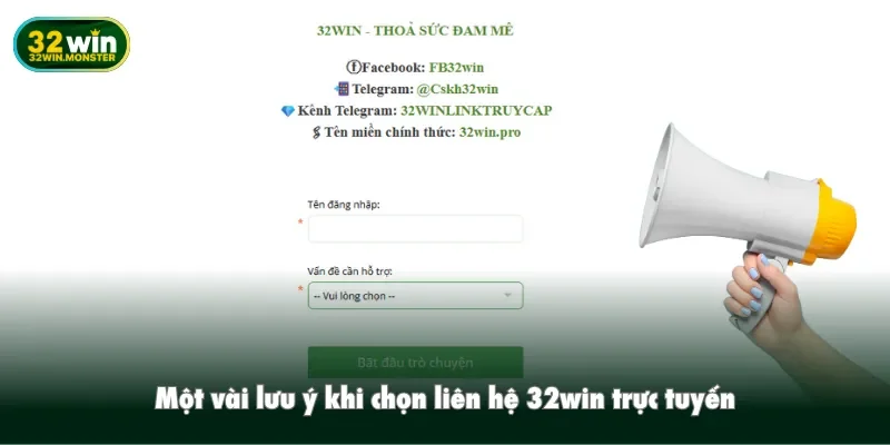 Một vài lưu ý khi chọn liên hệ 32win trực tuyến