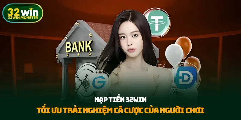 Nạp tiền 32win